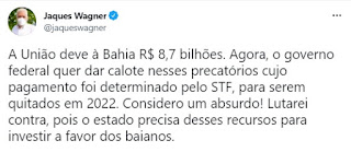 Wagner fala de possível calote de R$ 8,7 bilhões que Bolsonaro quer dar na Bahia