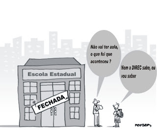 DIRETORES DE ESCOLAS ESTADUAIS DECRETAM FERIADO SEM AUTORIZAÇÃO DOS SEUS SUPERIORES.