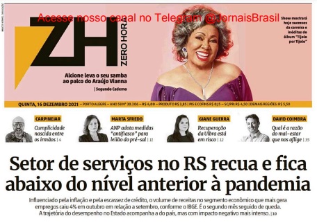 Leia o Jornal Zero Hora do dia 16.12.2021