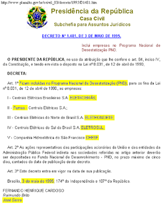 Em 1995 Serra assinou decreto para privatizar a CHESF, FURNAS, ELETROBRAS, e