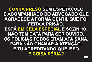 Essa prisão não é coisa séria.