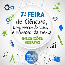 Últimos dias de inscrição para 7ª Feira de Ciências, Empreendedorismo e Inovação da Bahia