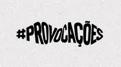 Tá na internet: Provocações (Por Marcos Trindade)