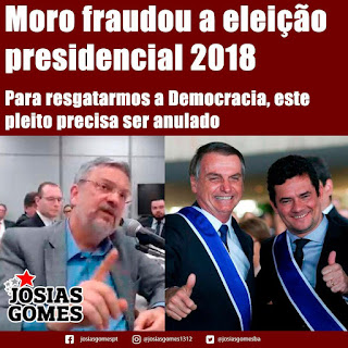 Moro fraudou a eleição presidencial de 2018 (Por Josias Gomes)