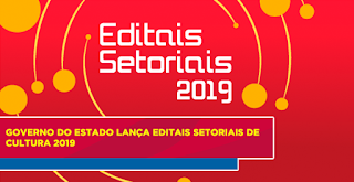 Governo do Estado lança Editais Setoriais de Cultura 2019 Inscrições estão abertas a partir de 09 de setembro